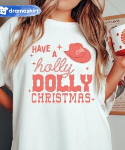 Western Cowgirl Have a Holly Dolly Christmas T-Shirt Western Cowgirl Have a Holly Dolly Christmas T-Shirt