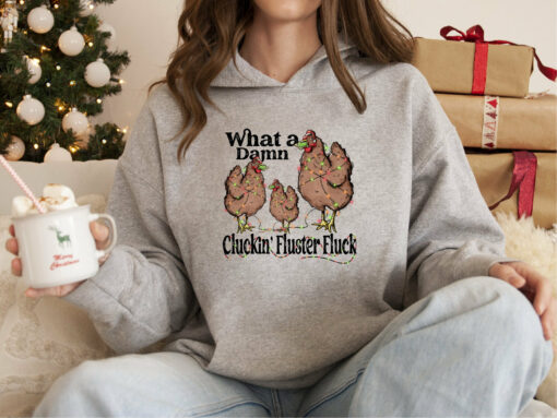 What A Damn Cluckin Fluster Fluck Christmas Lights Sweatshirt Funny Unique Xmas Gift