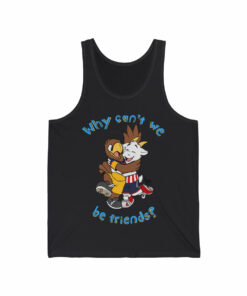 Why Can’t we be Friends – Tank Top