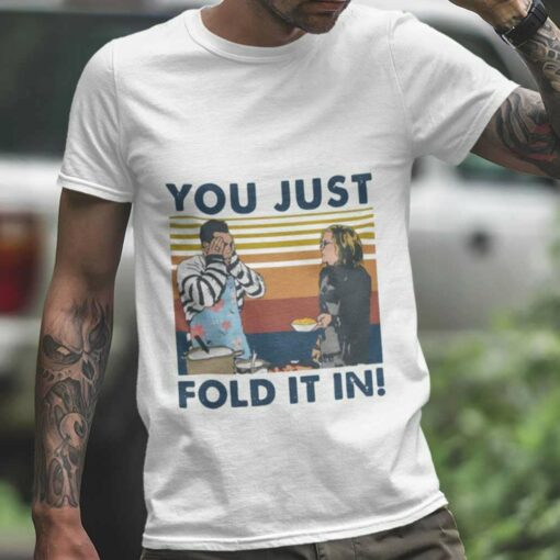 You Just Fold It In Schitts Creek T-shirt