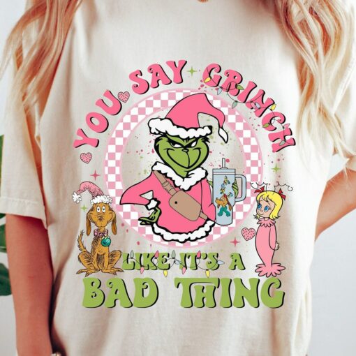 You Say Grinchmas Like It’s A Bad Thing Pink Sweatshirt Lovely Unique Xmas Gift