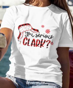 You Serious Clark National Lampoon Christmas T-shirt