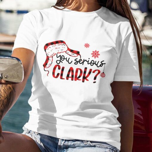 You Serious Clark National Lampoon Christmas T-shirt