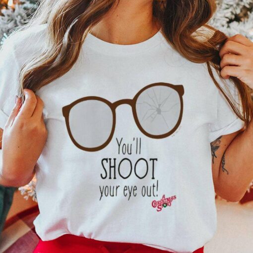 You’ll Shoot Your Eye Out T-Shirt A Story Christmas