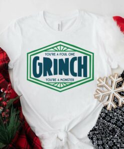 You’re A Foul One Grinch Christmas T-Shirt