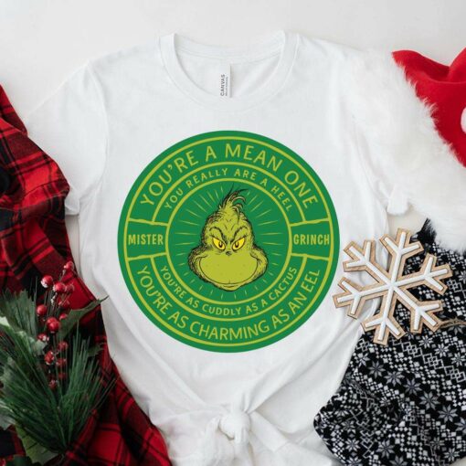 You’re A Mean One Mister Grinch Christmas T-Shirt