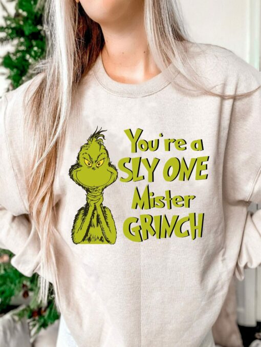 You’re A Sly One Mister Grichmas Sweatshirt Humor Unique Xmas Gift