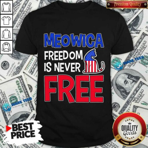 4th Of July Meowica Freedom Is Never Free American Shirt