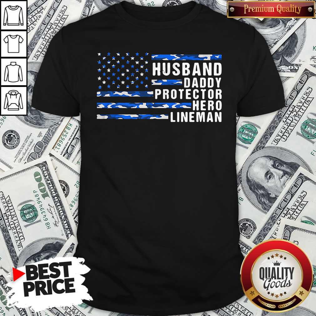 American Flag Husband Daddy Protector Hero Lineman Shirt American Flag Husband Daddy Protector Hero Lineman Shirt