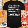 Amused Once Shame You Fool Me Twice 1 Shirt