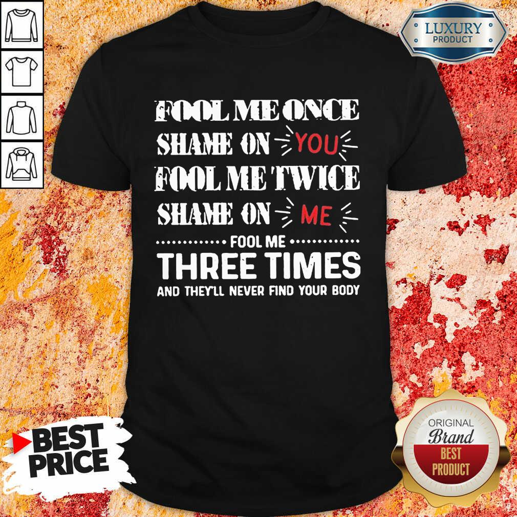 Amused Once Shame You Fool Me Twice 1 Shirt Amused Once Shame You Fool Me Twice 1 Shirt
