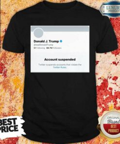 Angry Trump Account Ban 1 Shirt