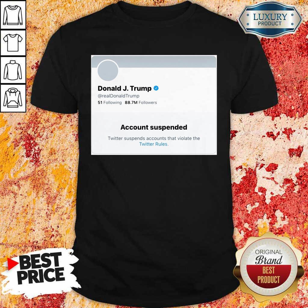 Angry Trump Account Ban 1 Shirt Angry Trump Account Ban 1 Shirt