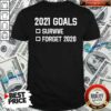 Awesome 2021 Goal Survive Forget 2020 New Year Quarantine Shirt