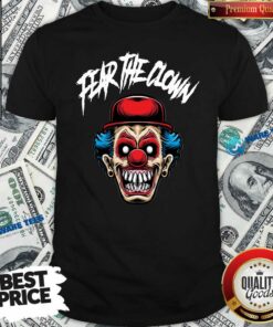 Awesome Fear The Clown Shirt