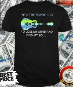 Awesome Guitar Water And Into The Music I Go To Lose My Mind And Find My Soul Shirt