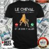 Awesome Le Cheval Mappelle Et Je Dois Y Aller Shirt