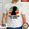 Awesome Trump The Cancer Is Gone Shirt – Waretees