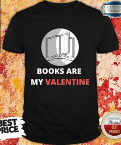 Bewildered 1 Books Are My Valentine Shirt