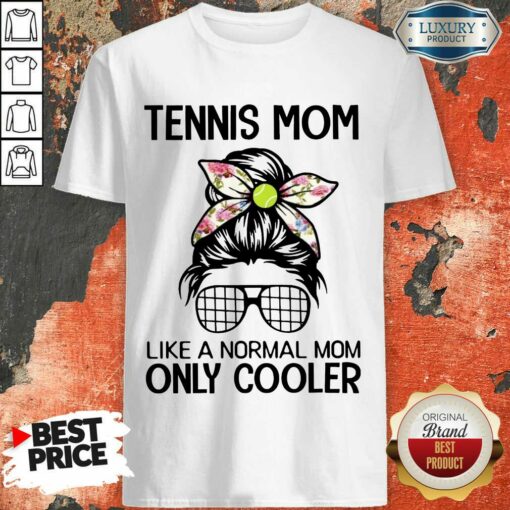 Bun Hair Tennis Mom Only Cooler Shirt