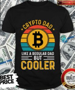 Cryptodad Like A Regular Dad But Cooler Cooler Shirt