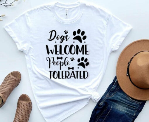 Dogs Welcomed People Tolerated Shirt