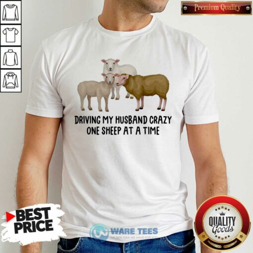 Driving My Husband Crazy One Sheep At A Time Shirt