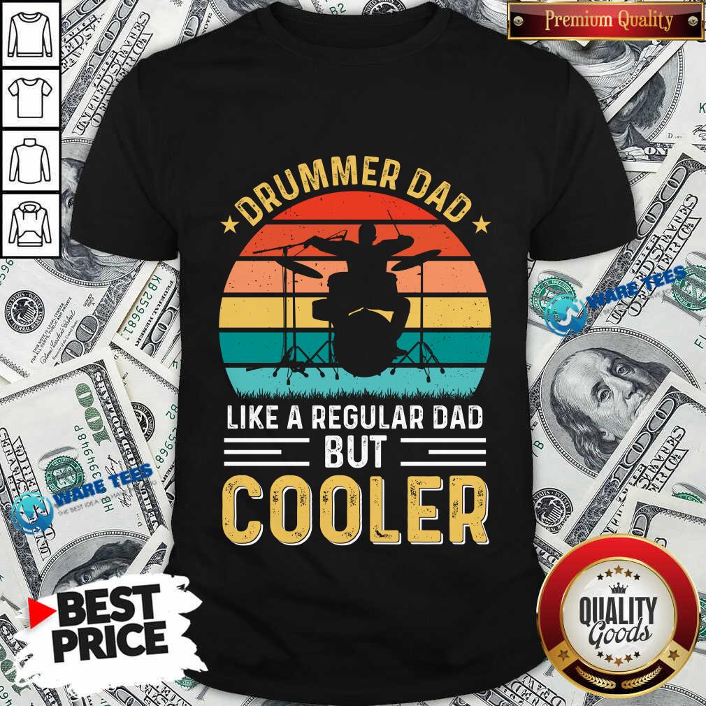 Drummer Dad Like A Regular Dad But Cooler Vintage Shirt Drummer Dad Like A Regular Dad But Cooler Vintage Shirt