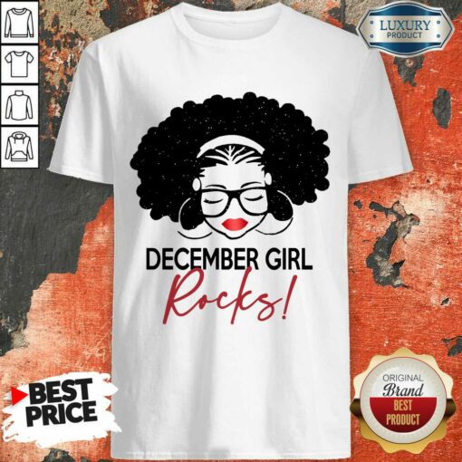 Excellent December Girl Rocks Shirt