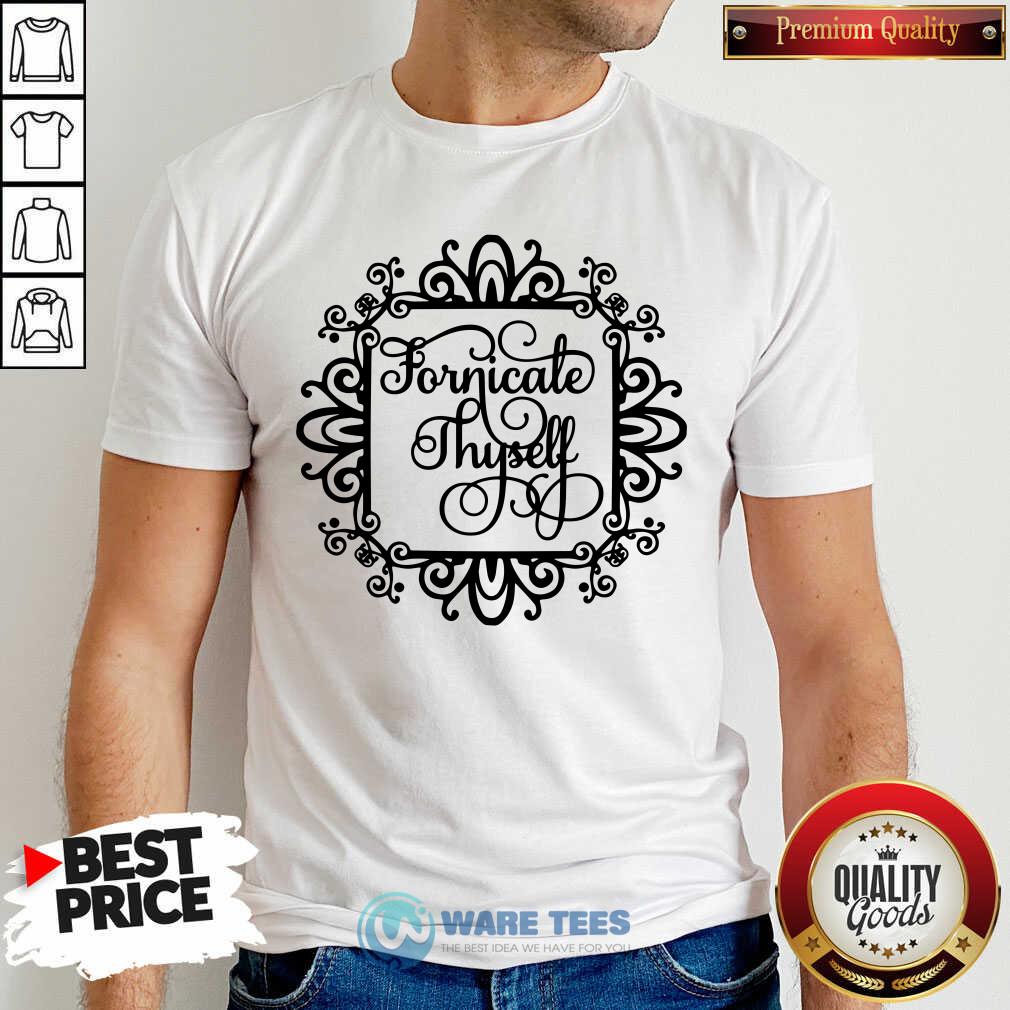 Fornicate Thyself Shirt Fornicate Thyself Shirt