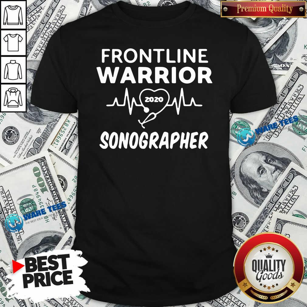 Funny Frontline Warrior 2020 Sonographer Shirt Funny Frontline Warrior 2020 Sonographer Shirt