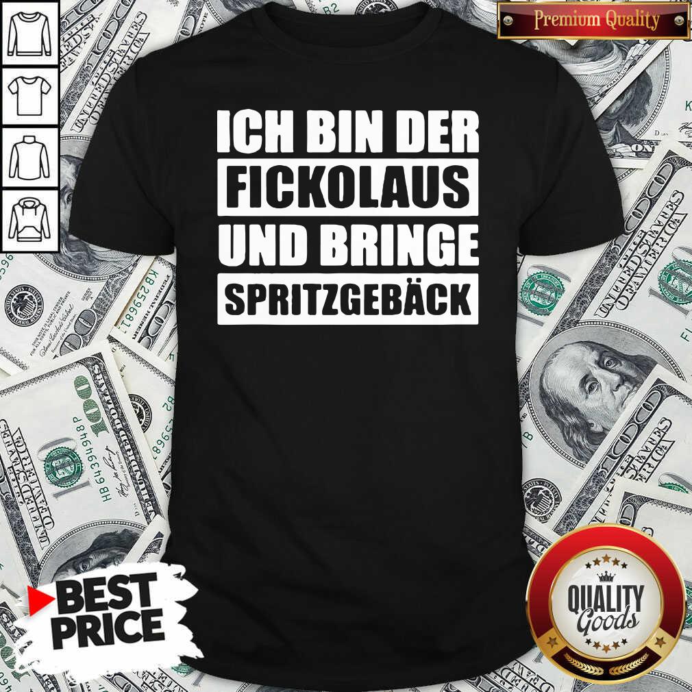Funny Ich Bin Der Fickolaus Und Bringe Spritzgeb�ck Shirt - Waretees Funny Ich Bin Der Fickolaus Und Bringe Spritzgeb�ck Shirt - Waretees