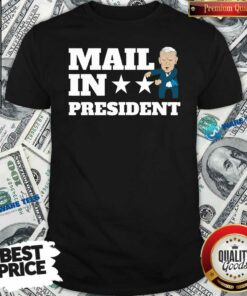 Funny Mail In President Joe Biden Election Fraud Shirt