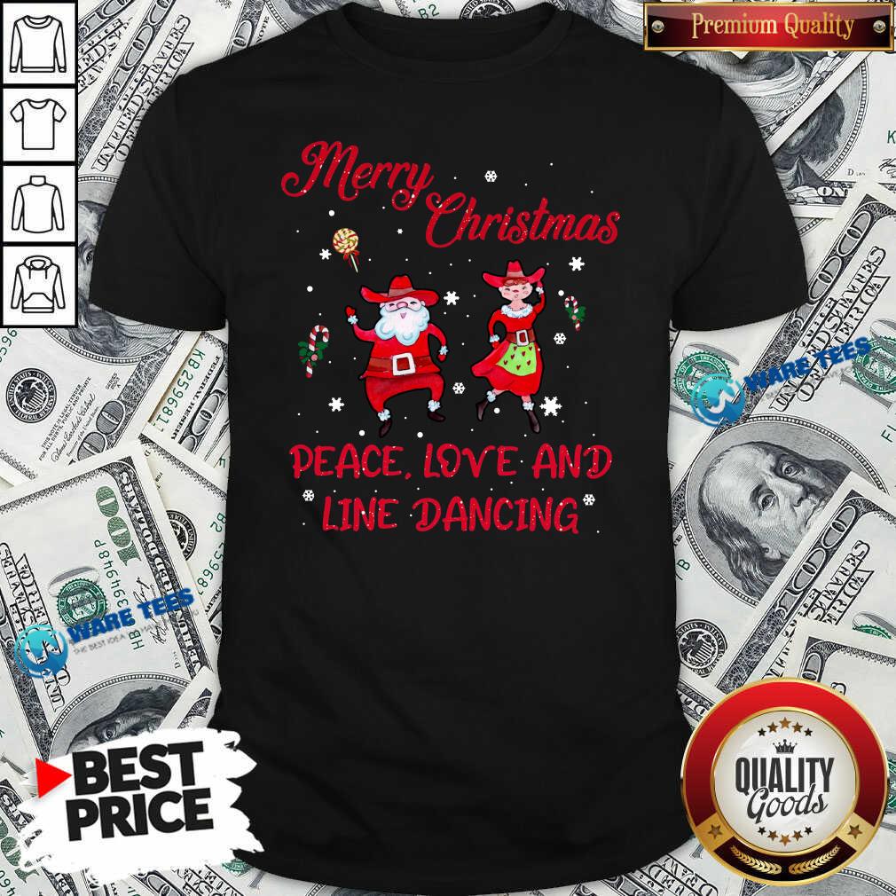 Funny Merry Christmas Peace Love And Line Dancing Shirt Funny Merry Christmas Peace Love And Line Dancing Shirt