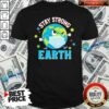Funny Stay Strong Earth Coronavirus 2020 Shirt