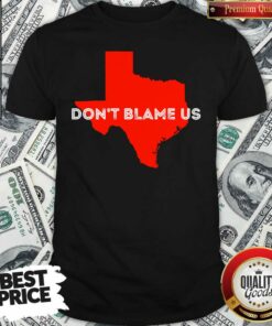 Funny Texas Don’t Blame Us Republican Vote 2020 Election Shirt – Waretees
