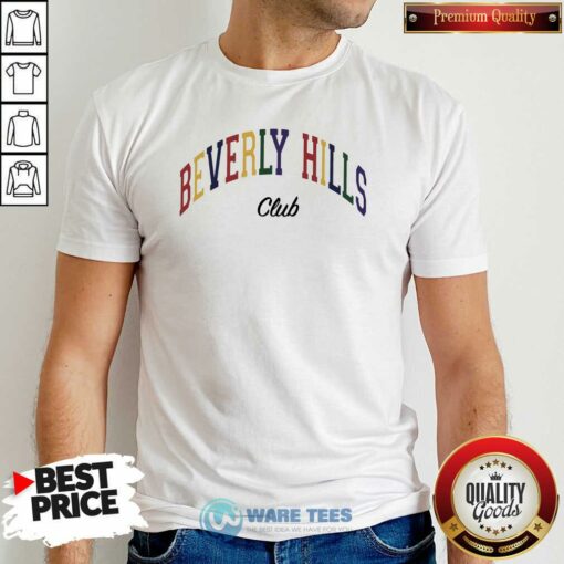 Good Beverly Hills Club Shirt