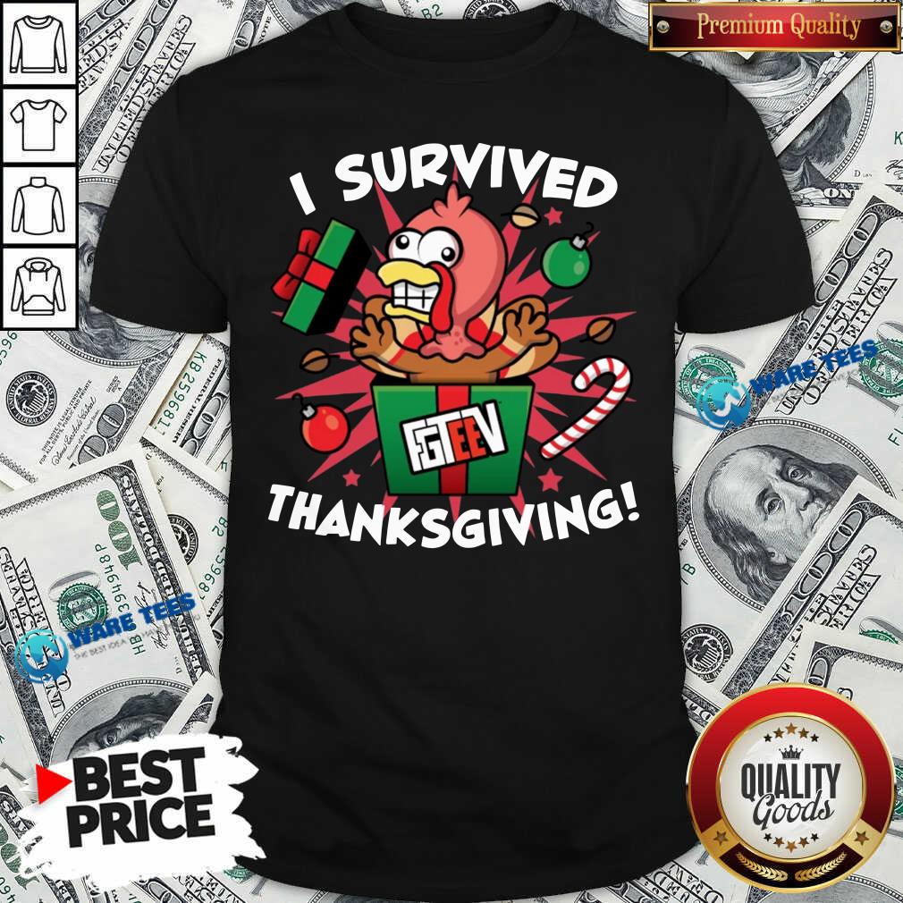 Good Fgshirtv Merch I Survived Thanksgiving Shirt Good Fgshirtv Merch I Survived Thanksgiving Shirt