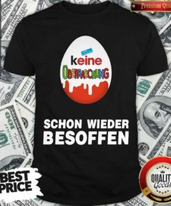Good Keine �berraschung Schon Wieder Besoffen Shirt