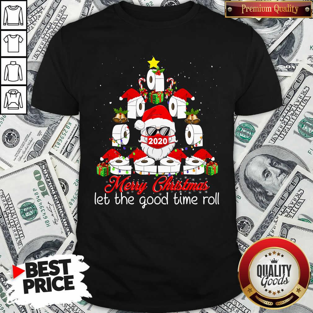 Good Merry Christmas Let The Good Time Roll Santa Face Mask 2020 Toilet Paper Xmas Tree Shirt Good Merry Christmas Let The Good Time Roll Santa Face Mask 2020 Toilet Paper Xmas Tree Shirt