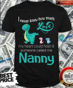 Good Saurus I Never Knew How Much Love Nona Shirt