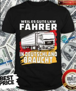 Good Truck Drivers In Germany Shirt