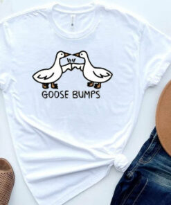 Goose Bumps Shirt