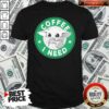 Great Baby Yoda Drink Coffee I Need Shirt – Waretees