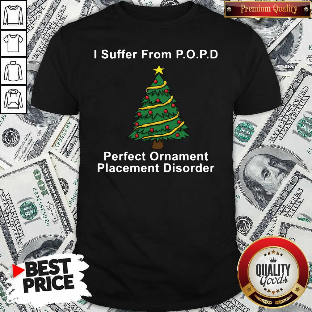 Great I Suffer From POPD Perfect Ornament Placement Disorder Christmas T-Shirt - Waretees Great I Suffer From POPD Perfect Ornament Placement Disorder Christmas T-Shirt - Waretees