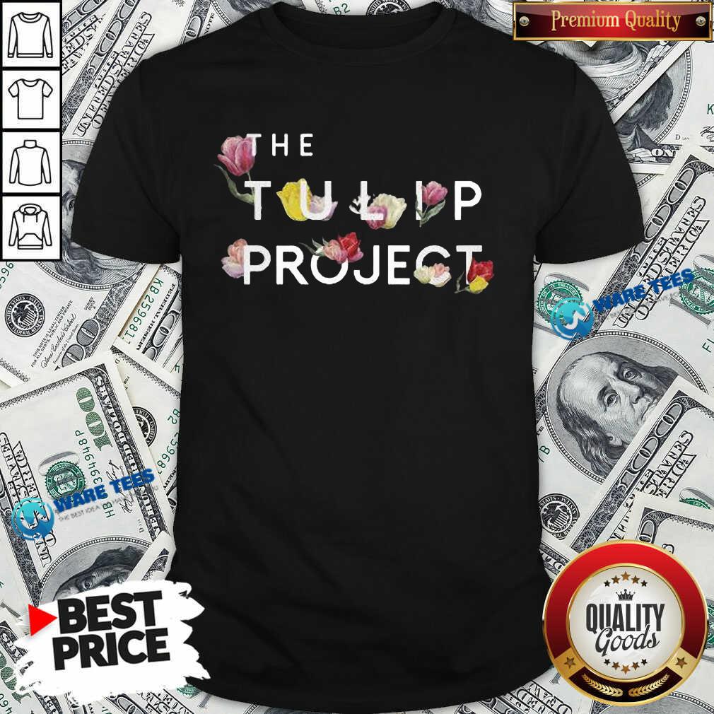 Happy The Flower Tulip Project Shirt Happy The Flower Tulip Project Shirt
