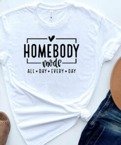 Homebody Mode Shirt