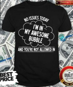 I Am In My 6 Awesome Bubble Shirt
