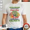 I Never Dreamed Super Sexy Bingo Lady Killing It Shirt