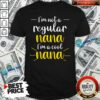 Im Not A Regular Nana Im A Cool Nana Shirt